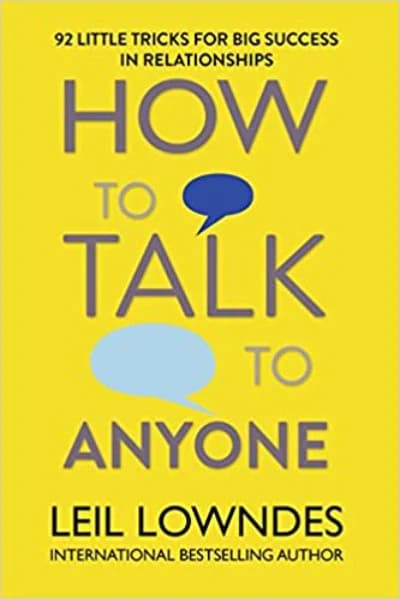 How to Talk to Anyone: 92 Little Tricks for Big Success in Relationships 